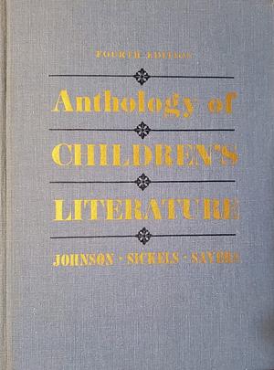 Anthology of Children's Literature (4th Edition) by Evelyn Ray Sickels, Frances Clarke Sayers, Edna Johnson