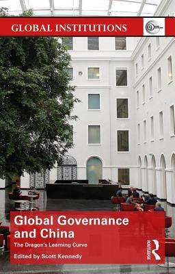 Global Governance and China: The Dragon's Learning Curve by 