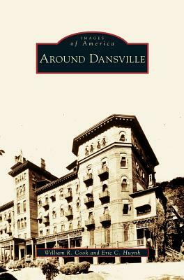 Around Dansville by William R. Cook, Eric C. Huynh
