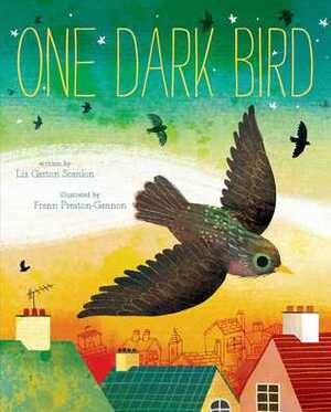 One Dark Bird by Frann Preston-Gannon, Liz Garton Scanlon