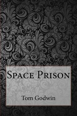 Space Prison by Tom Godwin