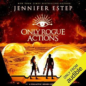 Only Rogue Actions by Jennifer Estep