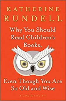 Selvom du er så voksen og klog bør du læse en børnebog by Katherine Rundell
