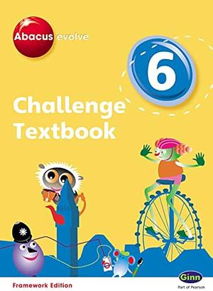 Abacus Evolve Challenge Year 6 Textbook, Volume 6 by Volume 6Abacus Evolve Framework Edition Challenge SeriesAbacus Evolve Fwk (2007)Challenge SeriesAbacus evolve, Abacus Evolve Challenge Year 6 Textbook, Ruth Merttens