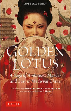 Golden Lotus: A Saga of Ambition, Murder and Lust in Medieval China (Unabridged Edition) by Lanling Xiaoxiao Sheng