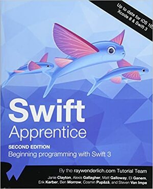 The Swift Apprentice: Beginning Programming with Swift 3 by raywenderlich.com Team, Janie Clayton, Alexis Gallagher