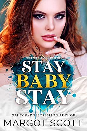 Stay Baby Stay by Margot Scott