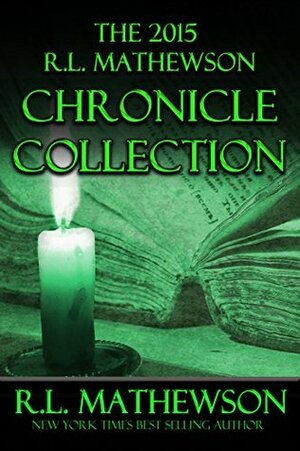 The 2015 R.L. Mathewson Chronicles Collection by R.L. Mathewson