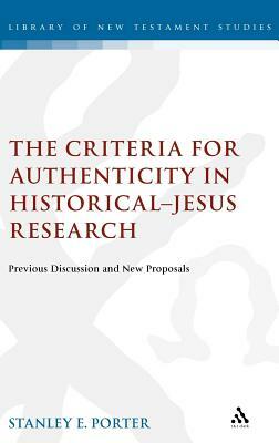 Criteria for Authenticity in Historical-Jesus Research by Stanley E. Porter