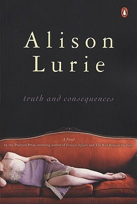 Truth and Consequences by Alison Lurie