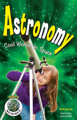 Astronomy: Cool Women in Space by Anita Yasuda