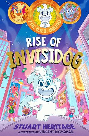 The O.D.D. Squad: Rise of Invisidog by Stuart Heritage