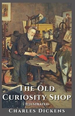 The Old Curiosity Shop: Illustrated by Charles Dickens