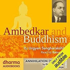 Ambedkar and Buddhism, Annihilation of Caste by Urgyen Sangharakshita, B.R. Ambedkar, Sagar Arya