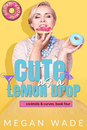 Cute as a Lemon Drop by Megan Wade