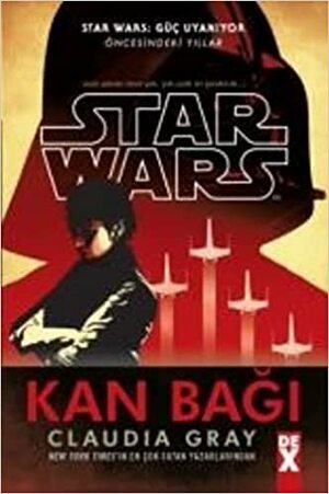 Star Wars Güç Uyanıyor - Kan Bağı by Claudia Gray