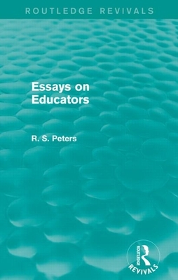 Essays on Educators (Rev) Rpd by R. S. Peters