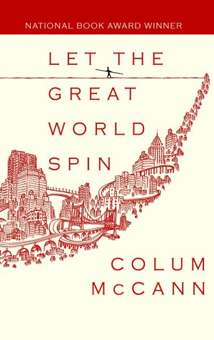 Let the Great World Spin by Colum McCann