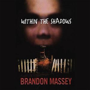 Within the Shadows by Brandon Massey