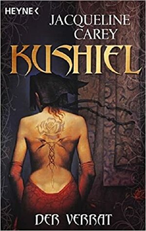 Kushiel - Der Verrat by Jacqueline Carey