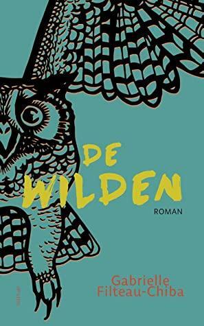 De Wilden by Gabrielle Filteau-Chiba