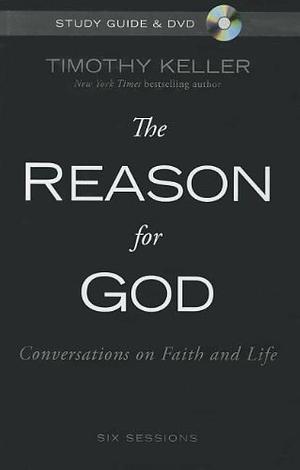 The Reason for God Study Guide with DVD: Conversations on Faith and Life by Timothy Keller, Timothy Keller