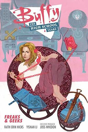 Buffy: The High School Years - Freaks & Geeks by Faith Erin Hicks