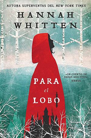 Para el lobo by Hannah Whitten