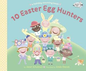 10 Easter Egg Hunters: A Holiday Counting Book by Janet Schulman