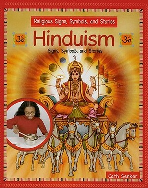 Hinduism: Signs, Symbols, and Stories by Cath Senker