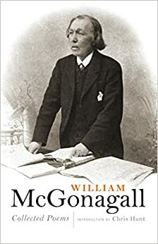 William McGonagall: Collected Poems by Chris Hunt