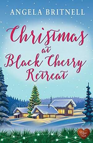 Christmas at Black Cherry Retreat by Angela Britnell