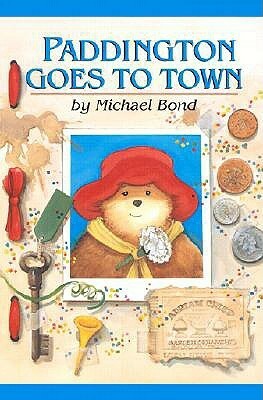 Paddington Goes to Town by Peggy Fortnum, Michael Bond