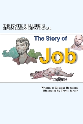 The story of Job Seven Lesson Devotional by Douglas Hamilton