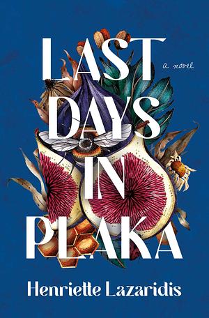 Last Days in Plaka by Henriette Lazaridis