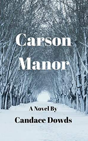 Carson Manor by Candace Dowds