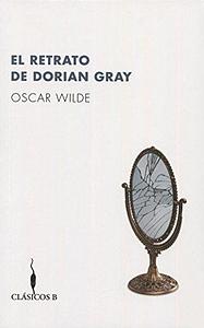 RETRATO DE DORIAN GREY, EL by Oscar Wilde, Oscar Wilde