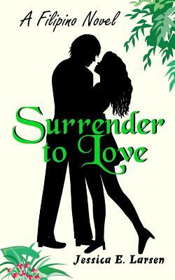 Surrender to Love by Jessica E. Larsen