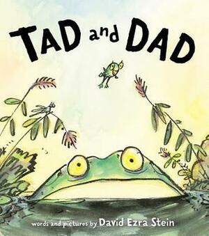 Tad and Dad by David Ezra Stein