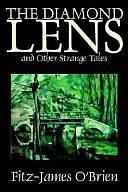 The Diamond Lens and Other Strange Tales by Fitz-James O'Brien, Fitz-James O'Brien