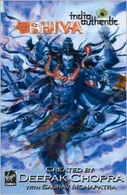 Deepak Chopra Presents India Authentic Volume 1: The Book Of Shiva by Deepak Chopra, Saurav Mohapatra