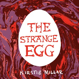 The Strange Egg by Kirstie Millar