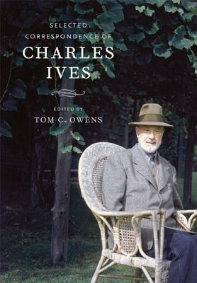 Selected Correspondence of Charles Ives by Charles Ives