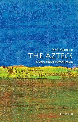 The Aztecs: A Very Short Introduction by Davíd Carrasco
