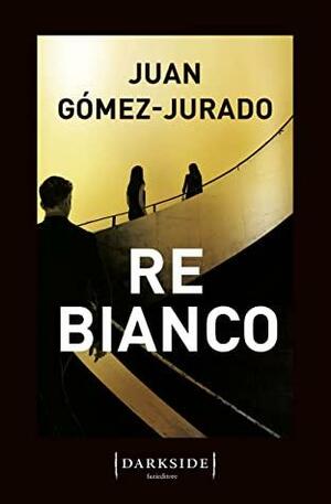 Re bianco by Juan Gómez-Jurado