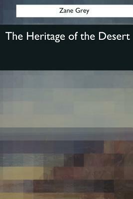 The Heritage of the Desert by Zane Grey