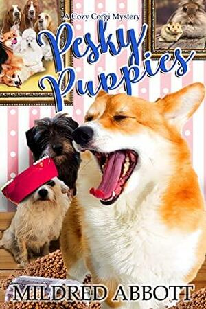 Pesky Puppies by Mildred Abbott