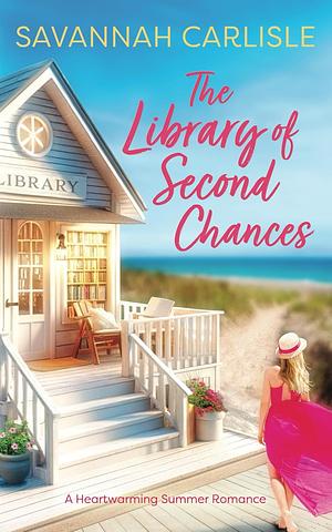 The Library of Second Chances by Savannah Carlisle