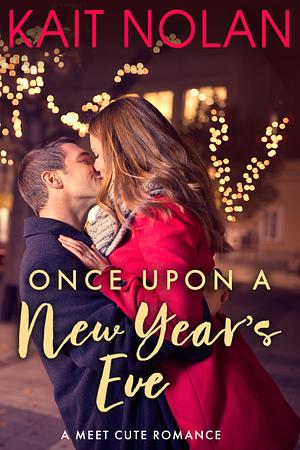 Once Upon A New Year's Eve by Kait Nolan