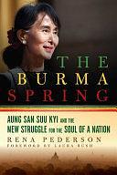 The Burma Spring by Rena Pederson